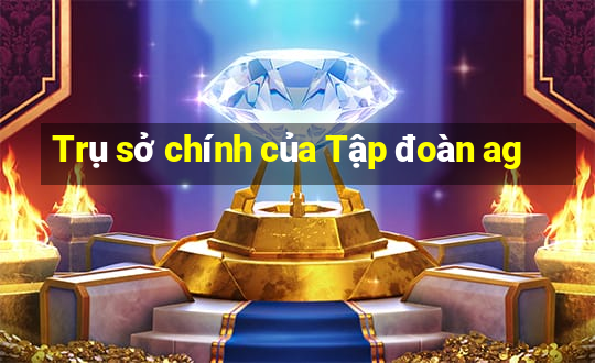 Trụ sở chính của Tập đoàn ag