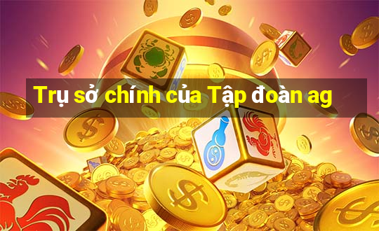 Trụ sở chính của Tập đoàn ag