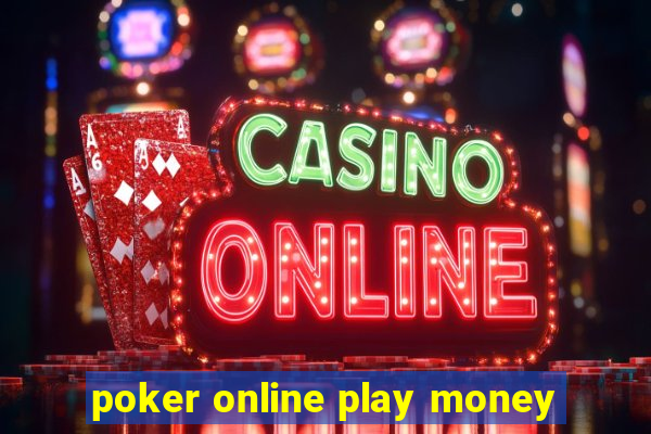 poker online play money