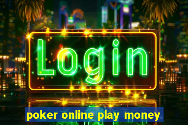 poker online play money