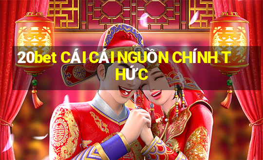 20bet CÁI CÁI NGUỒN CHÍNH THỨC