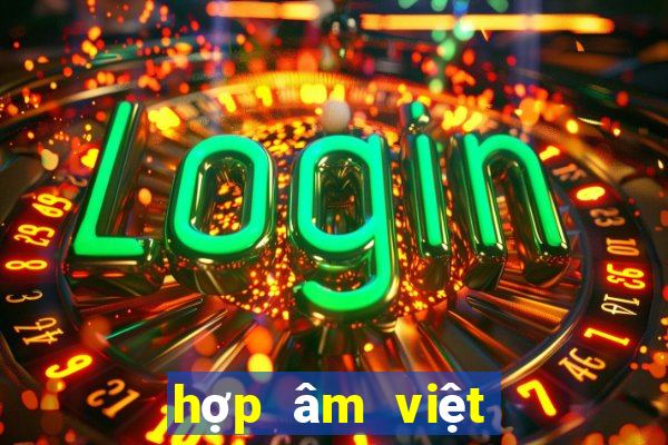 hợp âm việt hương xưa