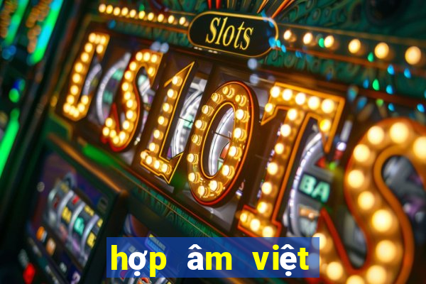 hợp âm việt hương xưa