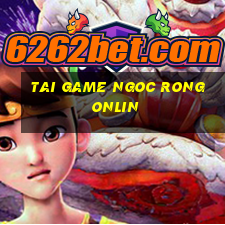 tai game ngoc rong onlin