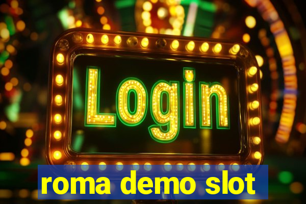 roma demo slot