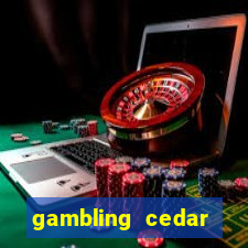 gambling cedar lakes casino