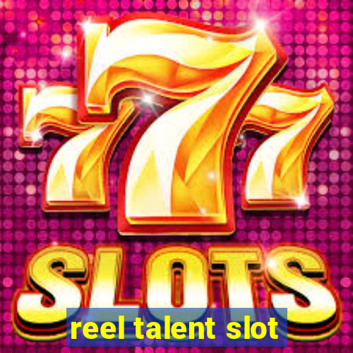 reel talent slot