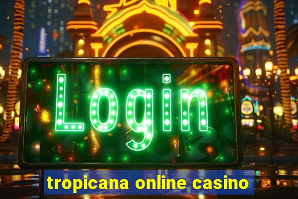 tropicana online casino