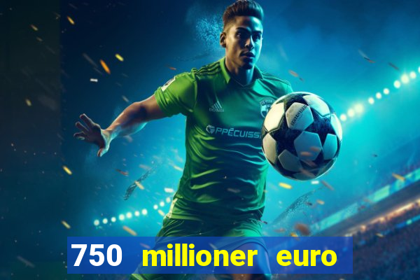 750 millioner euro jackpot 2024