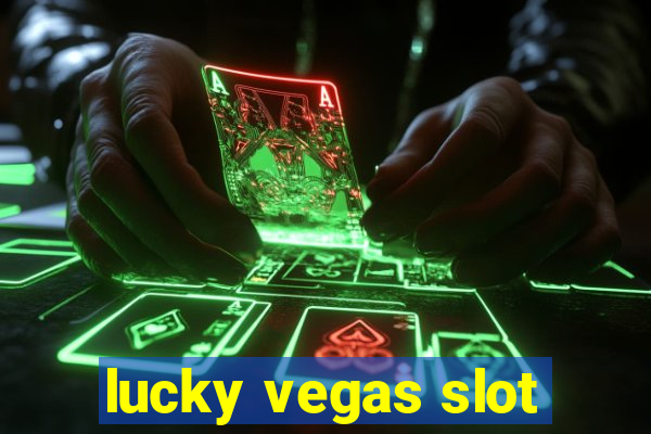 lucky vegas slot