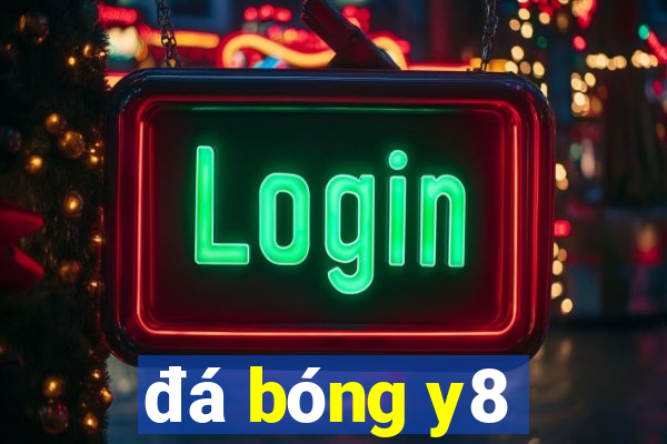 đá bóng y8