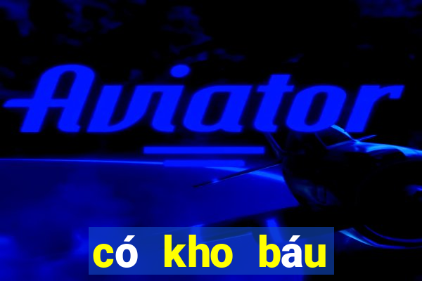 có kho báu huyền thoại