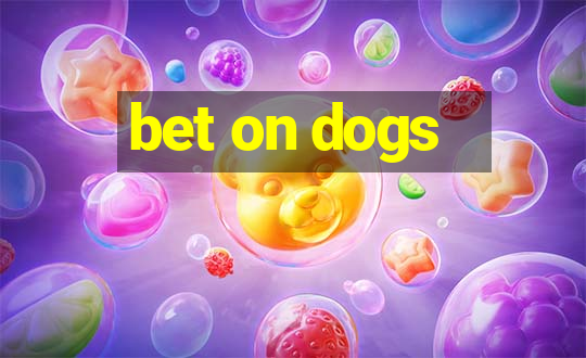 bet on dogs