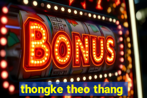 thongke theo thang