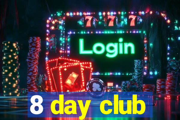 8 day club