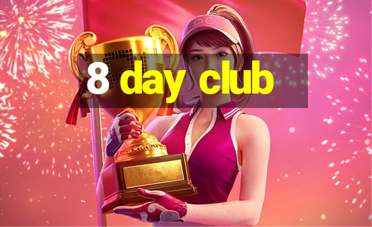 8 day club