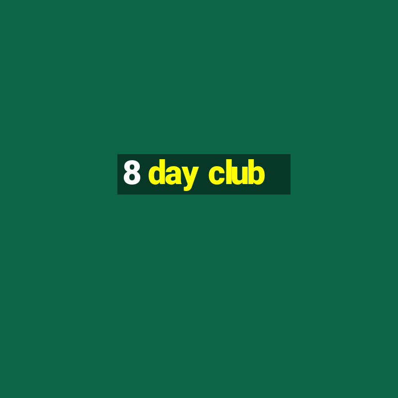 8 day club