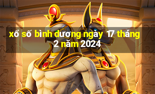 xổ số bình dương ngày 17 tháng 2 năm 2024