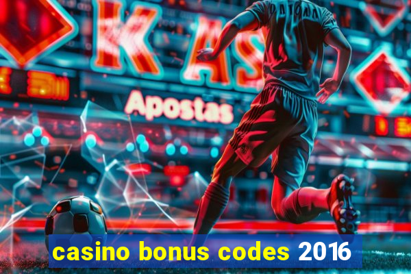 casino bonus codes 2016