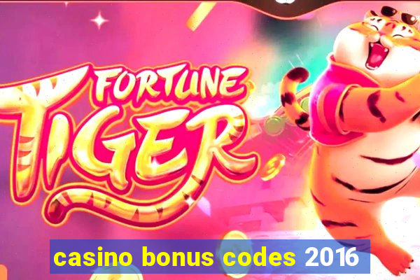 casino bonus codes 2016