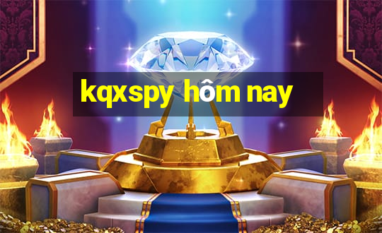 kqxspy hôm nay