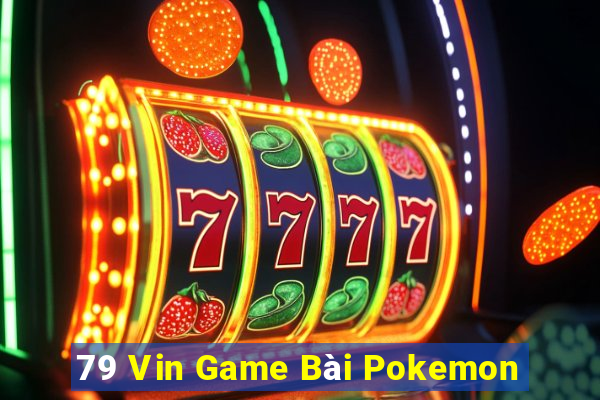 79 Vin Game Bài Pokemon