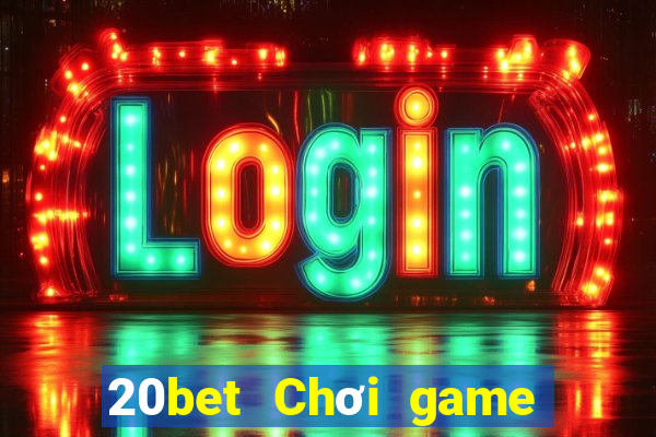 20bet Chơi game bài với gà