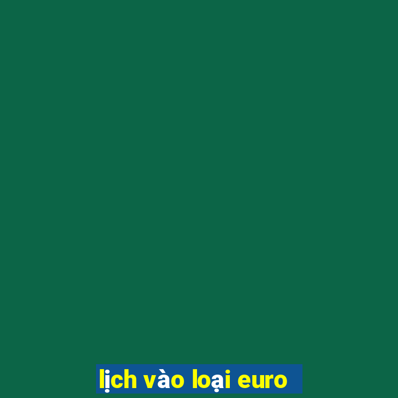 lịch vào loại euro