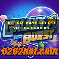 kết quả vòng loại giải vô địch châu âu