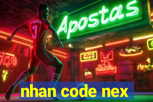 nhan code nex