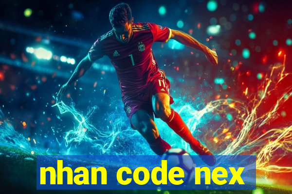 nhan code nex