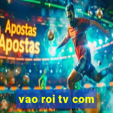 vao roi tv com