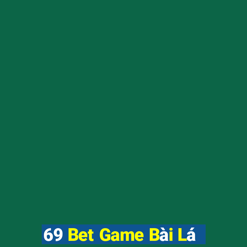 69 Bet Game Bài Lá