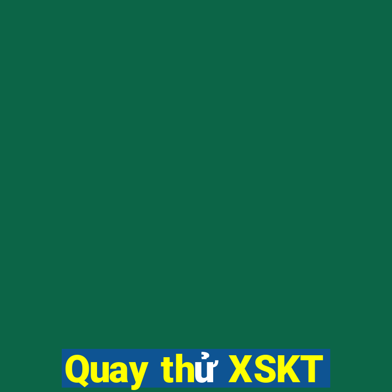 Quay thử XSKT