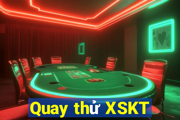 Quay thử XSKT