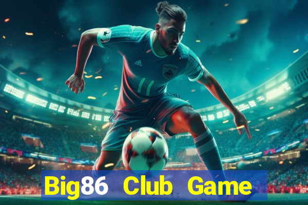 Big86 Club Game Bài Poker