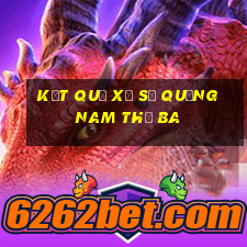 kết quả xổ số quảng nam thứ ba