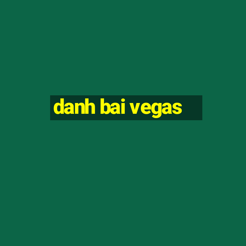 danh bai vegas