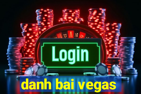 danh bai vegas