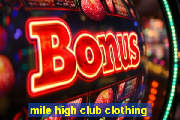 mile high club clothing