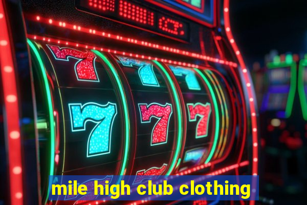 mile high club clothing