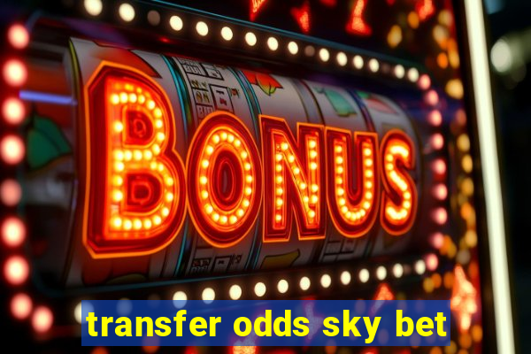 transfer odds sky bet