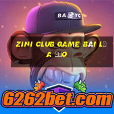 Zini Club Game Bài Lừa Đảo