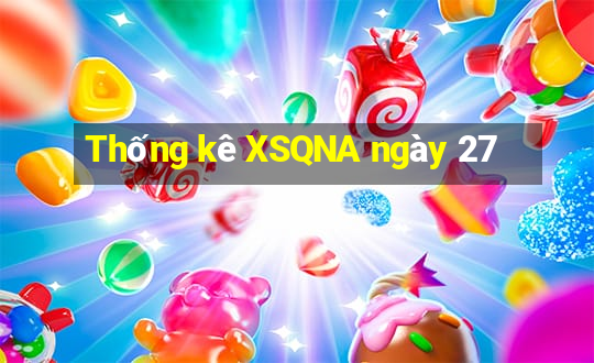 Thống kê XSQNA ngày 27