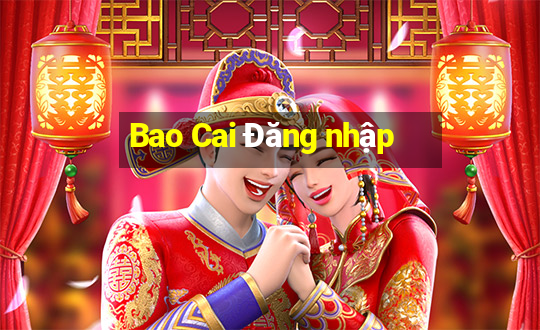 Bao Cai Đăng nhập