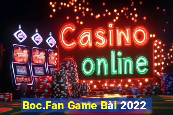 Boc.Fan Game Bài 2022