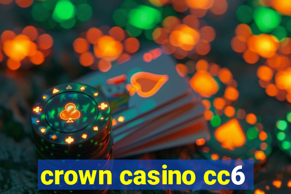 crown casino cc6