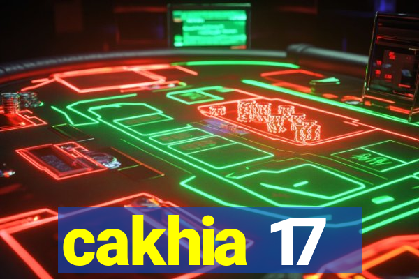 cakhia 17