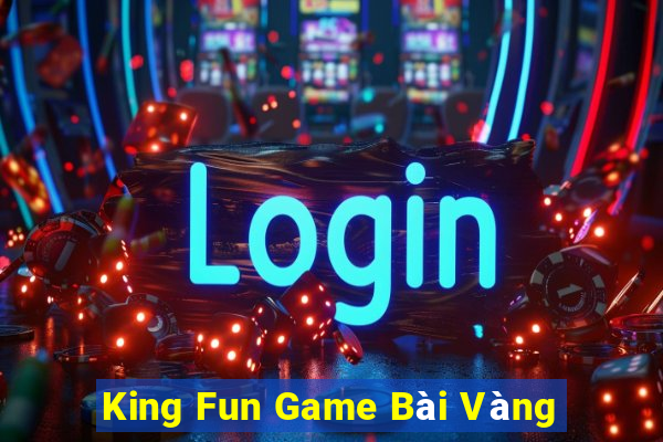 King Fun Game Bài Vàng