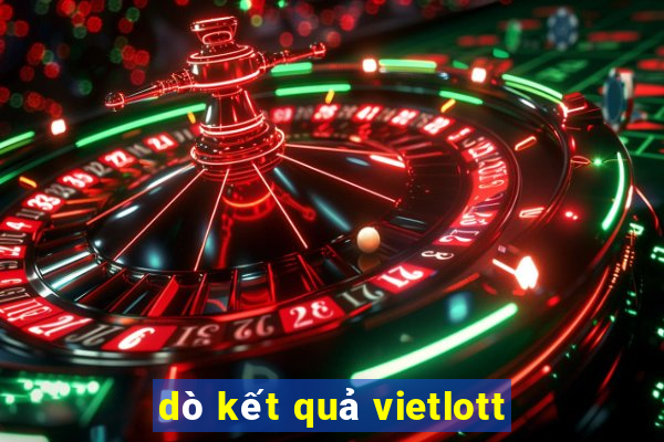 dò kết quả vietlott